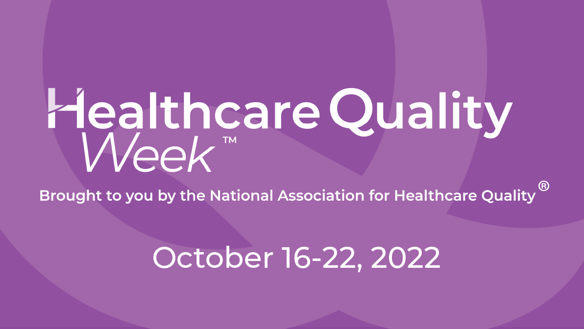 Oct. 16 22, 2022 is National Healthcare Quality Week SDAHO